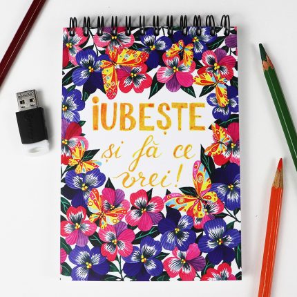 Carnet A6, 80 file albe “Iubește și fă ce vrei!“